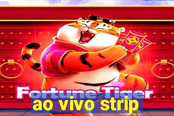 ao vivo strip